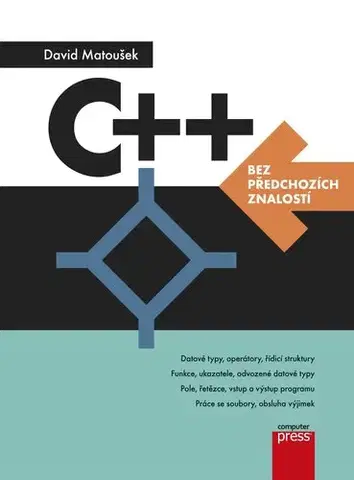 Učebnice - ostatné C++ bez předchozích znalostí - David Matoušek