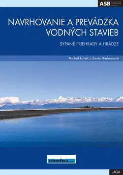 Pre vysoké školy Navrhovanie a prevádzka vodných stavieb - Michal Lukáč,Emília Bednárová