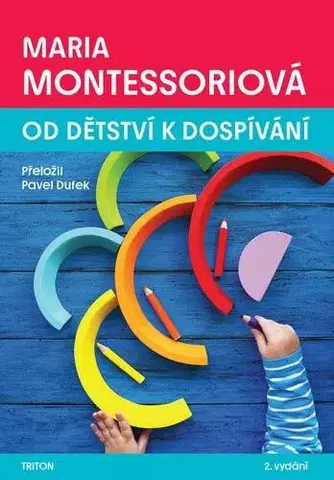 Rodičovstvo, rodina Od dětství k dospívání - Maria Montessoriová