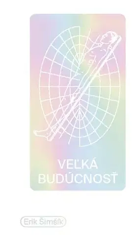 Novely, poviedky, antológie Veľká budúcnosť - Erik Šimšík