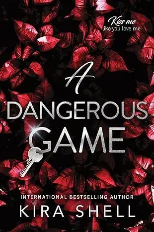 Romantická beletria A Dangerous Game - Kiss Me Like You Love Me Book 2 - Kira Shell