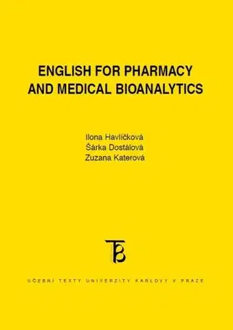 Pre vysoké školy English for Pharmacy and Medical Bioanalytics - Ilona Havlíčková,Šárka Dostálová,Zuzana Katerová