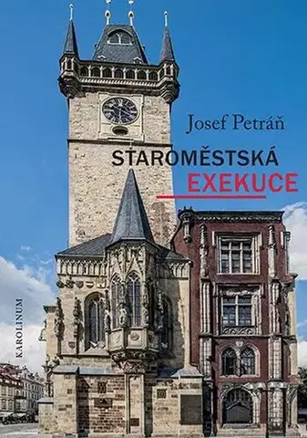 Pre vysoké školy Staroměstská exekuce - Josef Petráň