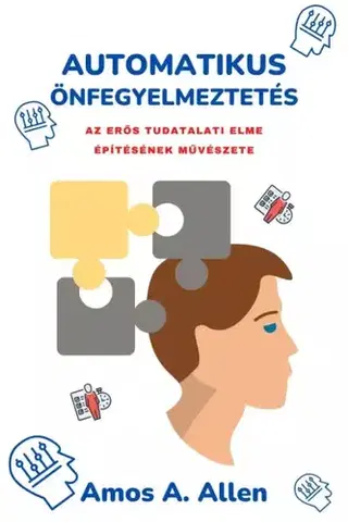 Psychológia, etika Automatikus önfegyelmeztetés - Amos A. Allen