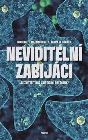 Medicína - ostatné Neviditelní zabijáci - Mark Olshaker,Michael Osterholm,Robert Novotný