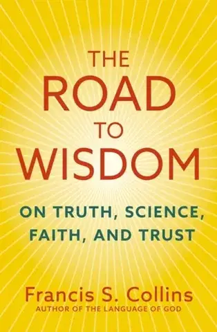 Filozofia The Road to Wisdom - Francis S. Collins