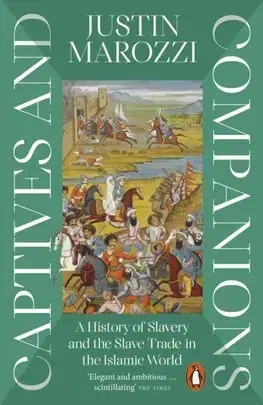 História - ostatné Captives and Companions - Justin Marozzi