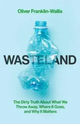 Ekológia, meteorológia, klimatológia Wasteland - Oliver Franklin-Wallis