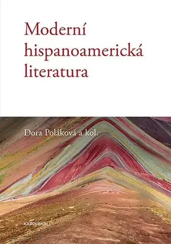 Pre vysoké školy Moderní hispanoamerická literatura - Dora Poláková