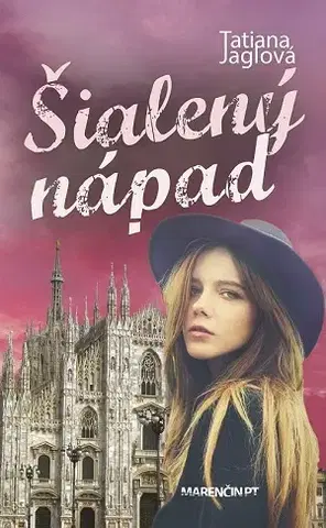 Romantická beletria Šialený nápad - Tatiana Jaglová
