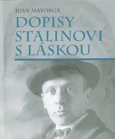 Dráma, divadelné hry, scenáre Dopisy Stalinovi s láskou - Juan Mayorga