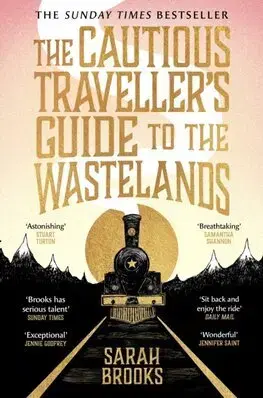Sci-fi a fantasy The Cautious Travellers Guide to The Wastelands - Sarah Brooks