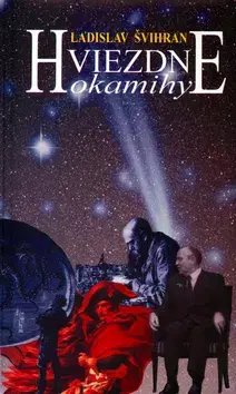 Beletria - ostatné Hviezdne okamihy - Ladislav Švihran