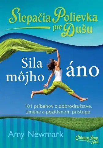 Duchovný rozvoj Slepačia polievka pre dušu: Sila môjho áno - Amy Newmark