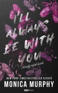 Romantická beletria I’ll always be with you - Monica Murphy