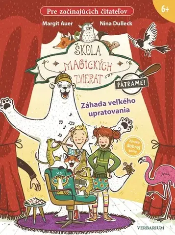 Dobrodružstvo, napätie, western Škola magických zvierat - Pátrame! 4: Záhada veľkého upratovania - Margit Auer,Nina Dulleck,Zuzana Dodoková