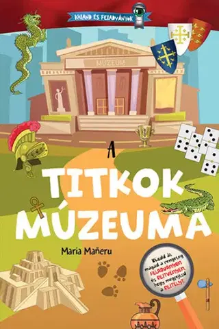 Pre deti a mládež - ostatné Kaland és feladványok - A titkok múzeuma - Maria Maneruová