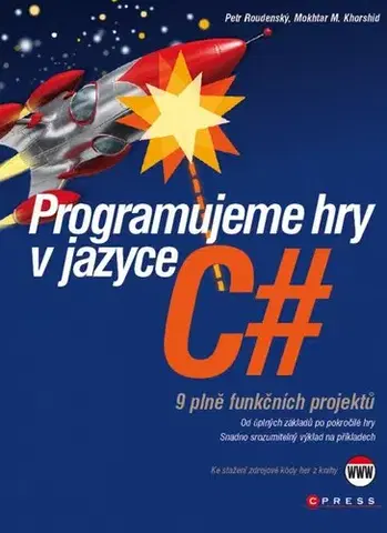 Počítačová literatúra - ostatné Programujeme hry v jazyce C - Petr Roudenský,Mokhtar M. Khorshid