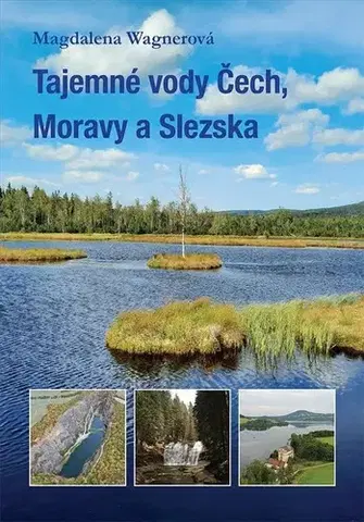 Príroda - Ostatné Tajemné vody Čech, Moravy a Slezska - Magdalena Wagnerová