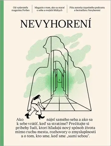Psychológia, etika Nevyhorení: Magazín o tom, ako sa starať o seba a svojich blízkych - Zuzana Matuščáková,Lucia Okša