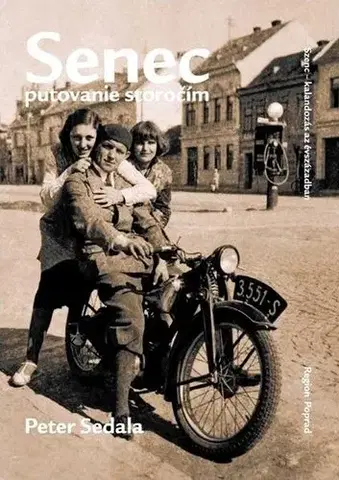 Slovenské a české dejiny Senec putovanie storočím - Peter Sedala