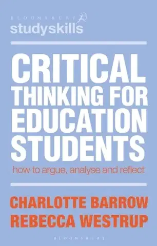 Učebnice, slovníky Critical Thinking for Education Students - Charlotte Barrow,Rebecca Westrup