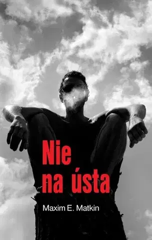 Romantická beletria Nie na ústa - Maxim E. Matkin