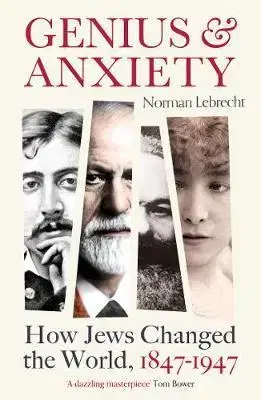 Biografie - ostatné Genius and Anxiety - Norman Lebrecht