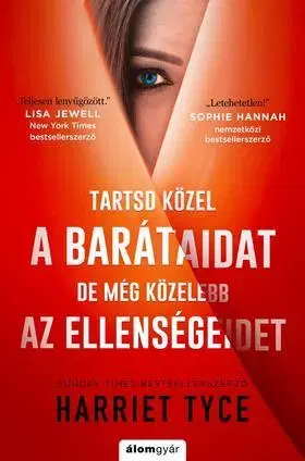 Detektívky, trilery, horory Tartsd közel a barátaidat, de még közelebb az ellenségeidet - Harriet Tyceová,Eszter Laik