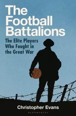 Šport The Football Battalions - Christopher Evans