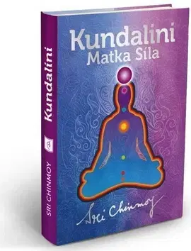 Ezoterika - ostatné Kundalini: Matka Síla - Sri Chinmoy