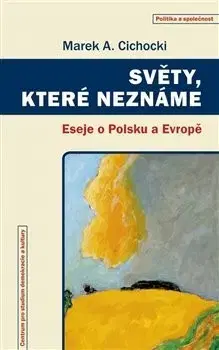 Eseje, úvahy, štúdie Světy, které neznáme - Marek A. Cichocki
