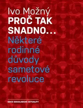 Sociológia, etnológia Proč tak snadno... - Ivo Možný