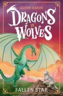 Fantasy, upíri Dragons Vs Wolves 1: Fallen Star - Glenn Dakin