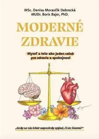 Zdravie, životný štýl - ostatné Moderné zdravie - Denisa Moravčík Debrecká,Boris Bajer
