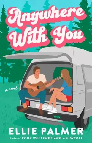 Romantická beletria Anywhere With You - Ellie Palmer