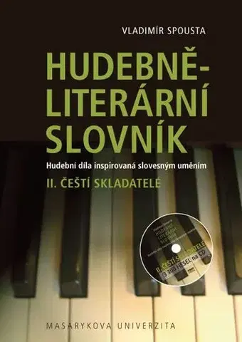 Pre vysoké školy Hudebně-literární slovník. Hudební díla inspirovaná slovesným uměním - Vladimír Spousta
