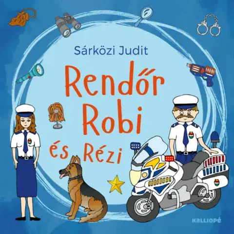 Rozprávky Rendőr Robi és Rézi - Judit Sárközi