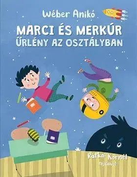 Dobrodružstvo, napätie, western Marci és Merkúr - Űrlény az osztályban - Anikó Wéber