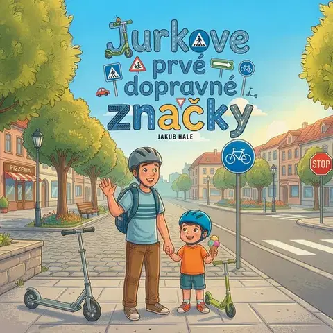 Pre deti a mládež - ostatné Jurkove prvé dopravné značky - Jakub Hale