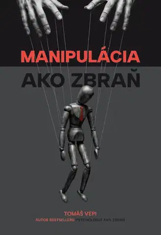 Psychológia, etika Manipulácia ako zbraň - Tomáš Vepi