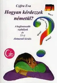 Učebnice - ostatné Hogyan kérdezzek németül? - Éva Czifra