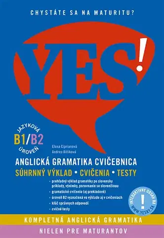 Gramatika a slovná zásoba YES! Anglická gramatika - cvičebnica: súhrnný výklad, cvičenia, testy - Andrea Billíková,Elena Ciprianová