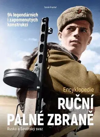 Armáda, zbrane a vojenská technika Ruční palné zbraně – Rusko a Sovětský svaz - Tomáš Prachař