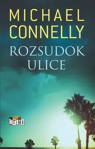 Detektívky, trilery, horory Rozsudok ulice - Michael Connelly