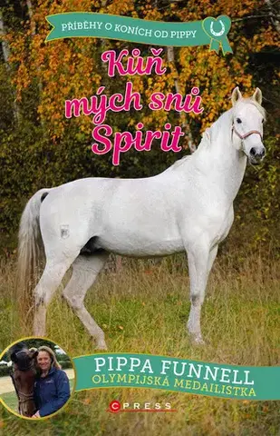 Pre deti a mládež - ostatné Kůň mých snů Spirit - Pippa Funnell