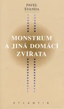 Beletria - ostatné Monstrum a jiná domácí zvířata - Pavel Švanda