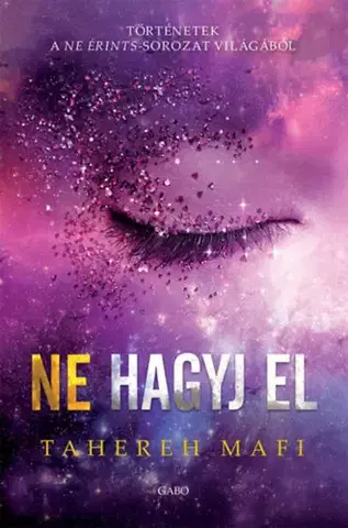 Sci-fi a fantasy Ne hagyj el - Tahereh Mafi