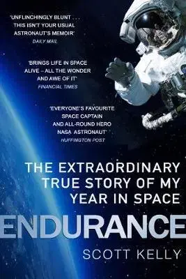 Biografie - ostatné Endurance - A Year in Space, A Lifetime of Discovery - Scott Kelly