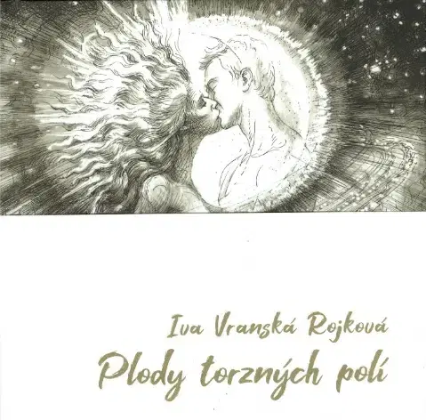 Slovenská poézia Plody torzných polí - Iva Rojková Vranská